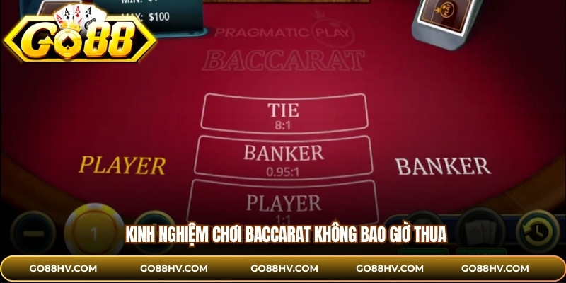 Kinh nghiệm chơi baccarat không bao giờ thua