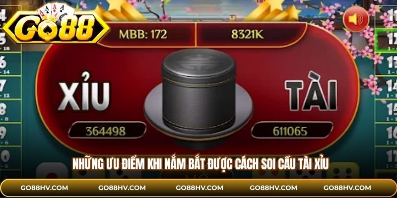 Những ưu điểm khi nắm bắt được cách soi cầu tài xỉu