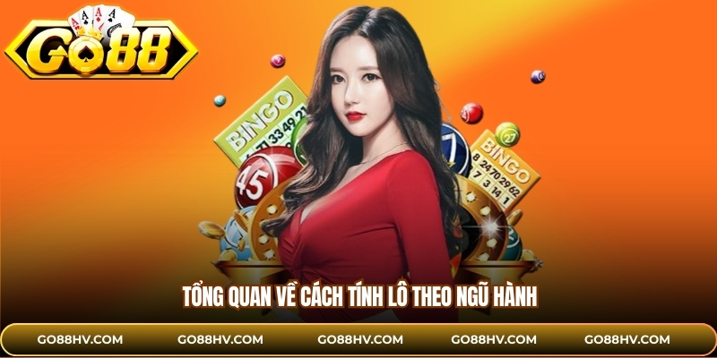 Tổng quan về cách tính lô theo ngũ hành 