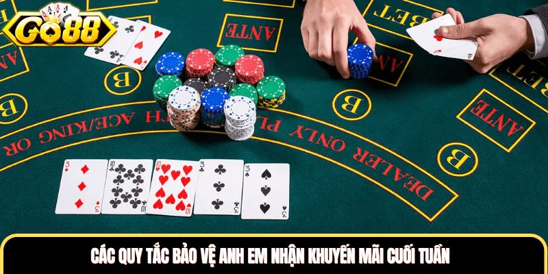 Các quy tắc bảo vệ anh em nhận khuyến mãi cuối tuần