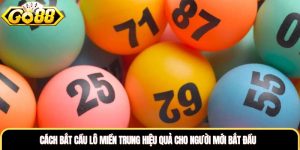 Cách Bắt Cầu Lô Miền Trung Hiệu Quả Cho Người Mới Bắt Đầu