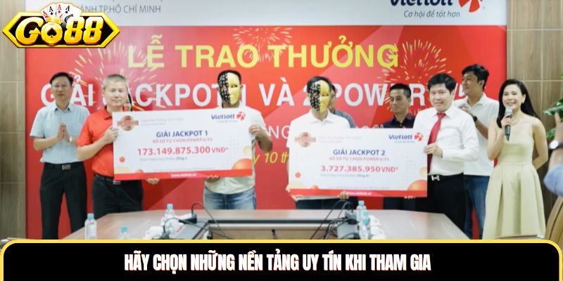 Hãy chọn những nền tảng uy tín khi tham gia Hãy chọn những nền tảng uy tín khi tham gia