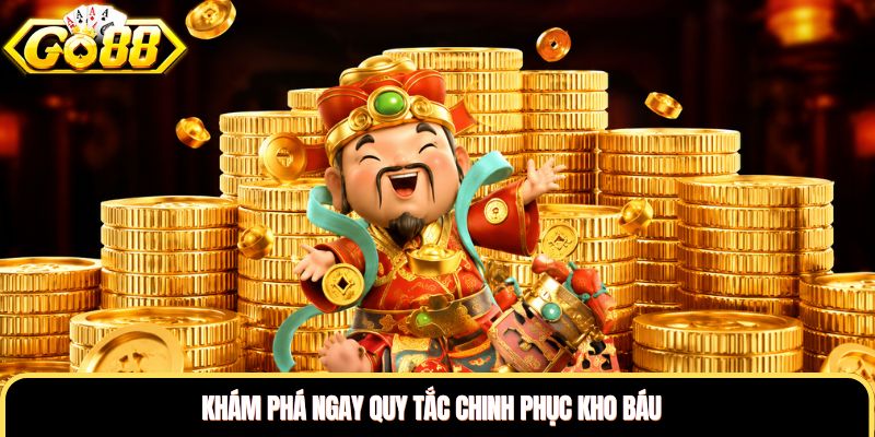 Khám phá ngay quy tắc chinh phục kho báu