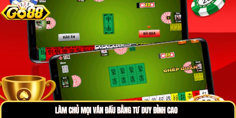 Làm chủ mọi ván đấu bằng tư duy đỉnh cao