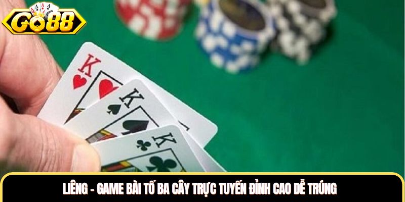 Liêng - Game Bài Tố Ba Cây Trực Tuyến Đỉnh Cao Dễ Trúng