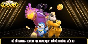 Nổ Hũ Panda - Review Tựa Game Quay Hũ Đổi Thưởng Siêu Hot