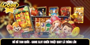 Nổ Hũ Tam Quốc - Game Slot Chiến Thuật Quay Là Trúng Lớn
