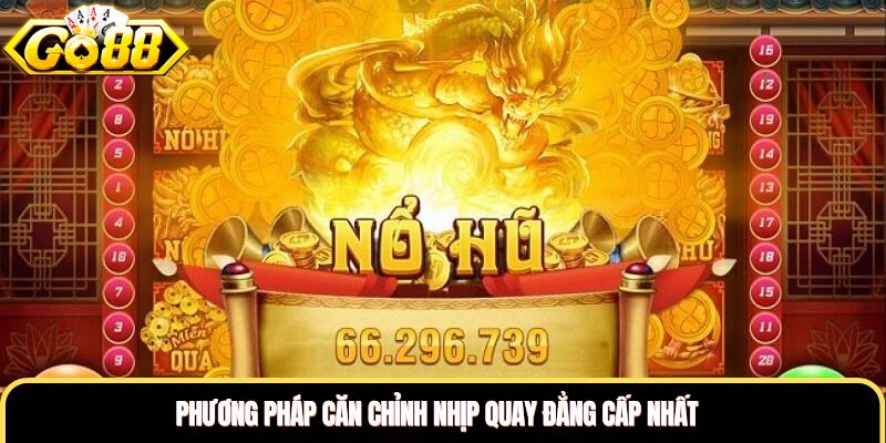 Phương pháp căn chỉnh nhịp quay đẳng cấp nhất