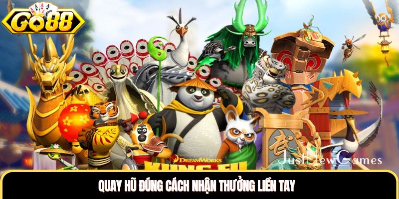 Quay hũ đúng cách nhận thưởng liền tay
