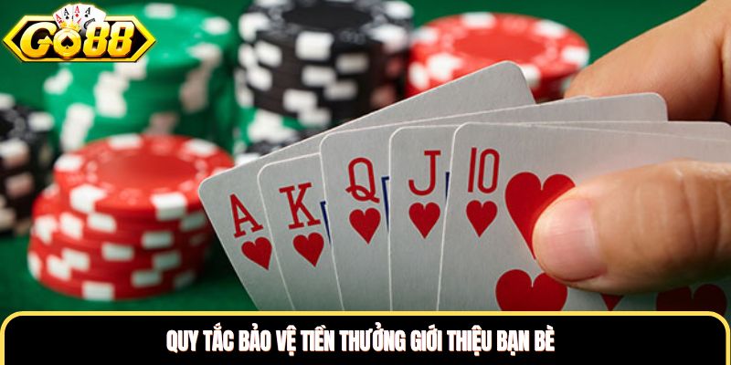 Quy tắc bảo vệ tiền thưởng giới thiệu bạn bè