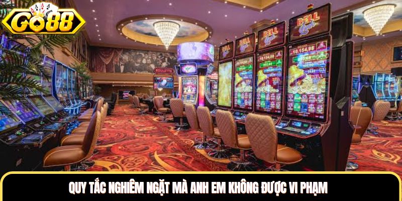 Quy tắc nghiêm ngặt mà anh em không được vi phạm