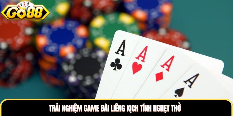 Trải nghiệm game bài liêng kịch tính nghẹt thở Trải nghiệm game bài liêng kịch tính nghẹt thở