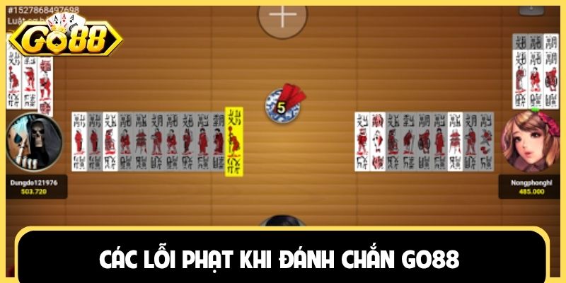 Các lỗi phạt khi đánh chắn Go88